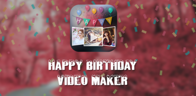 Happy Birthday Video Maker