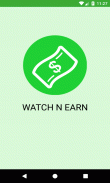 Watch n Earn screenshot 0