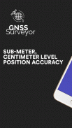 GNSS Surveyor - Centimeter Level of Accuracy screenshot 0