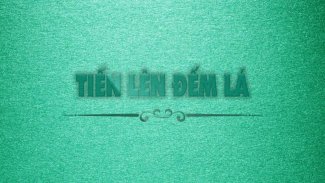 Tiến Lên - Tien Len Dem La screenshot 7