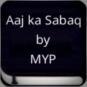 Aaj ka Sabaq by MYP