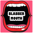 Blabber Mouth