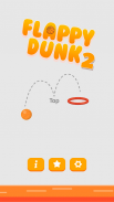 Flappy Dunk 2 screenshot 0