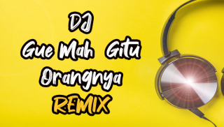 DJ Gue Mah Gitu Orangnya screenshot 0