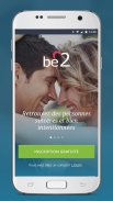 be2 ​​- Rencontres screenshot 0