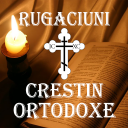 Rugăciuni Creştine Ortodoxe