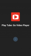 Play Tube: Go Video Player screenshot 5