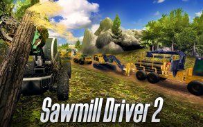 Sawmill Driver Simulator 2 screenshot 0