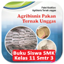 Buku Kelas 11 SMK Agribisnis Pakan Ternak Unggas 3