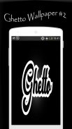 Ghetto Wallpapers screenshot 7