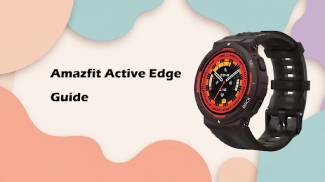 Amazfit Active Edge Guide screenshot 0