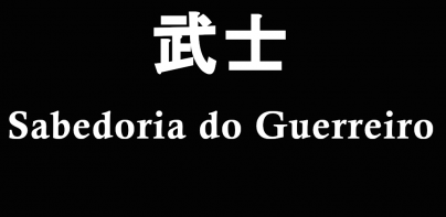 Sabedoria do Guerreiro Frases