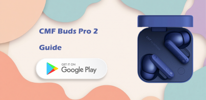 CMF Buds Pro 2 Guide
