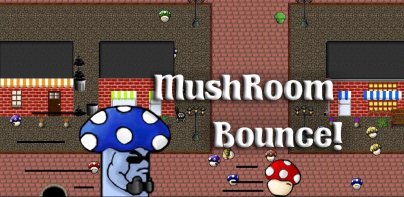 MushRoom Bounce!