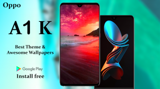 Theme for Oppo A1 K: launcher Oppo A1 K ❤️ screenshot 1