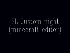 SL Custom night(32-bit Editor) screenshot 0