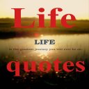 Life Quotes