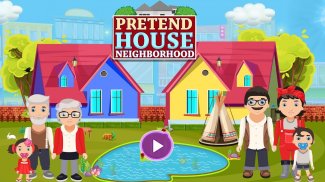 Pretend House Neighborhood screenshot 4