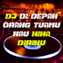 DJ Di Depan Orang Tuamu Kau Malukan Diriku Terbaru