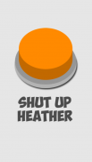 Shut Up Heather - Sound Button screenshot 3