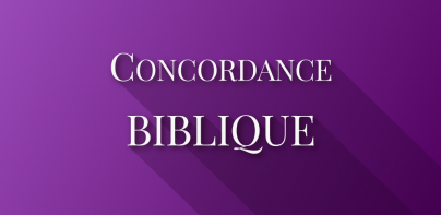 Concordance Biblique La Bible