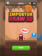 Impostor Drawing 3D screenshot 7