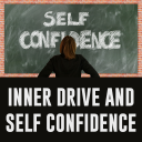 Inner Drive and Self Confidence