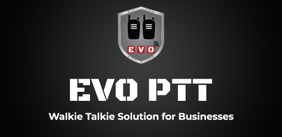 EVO PTT | Walkie Talkie