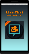 Live Chat Free Video Talk - Video Call To Stranger screenshot 2