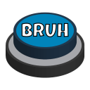 BRUH Button