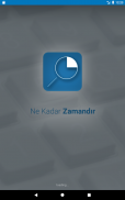 Ne Kadar Zamandır screenshot 8