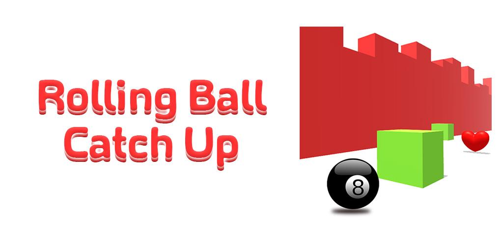 Rolling приложение. Ball Rolling catch up. Catch up.