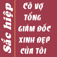 Cô vợ tổng giám đốc xinh đẹp screenshot 1