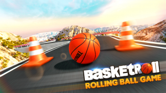 BasketRoll: Rolling Ball Game screenshot 0