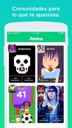 Amino: Comunidades y Chats screenshot 1