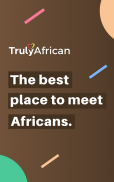 TrulyAfrican - Dating App screenshot 3