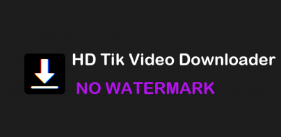 HD Tik Downloader No Watermark