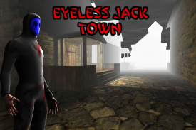 Eyeless  Jack -  Town screenshot 0