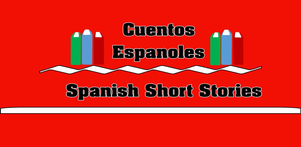 Short spain. Spanish short stories. Short stories in Spanish.