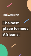 TrulyAfrican - Dating App screenshot 5