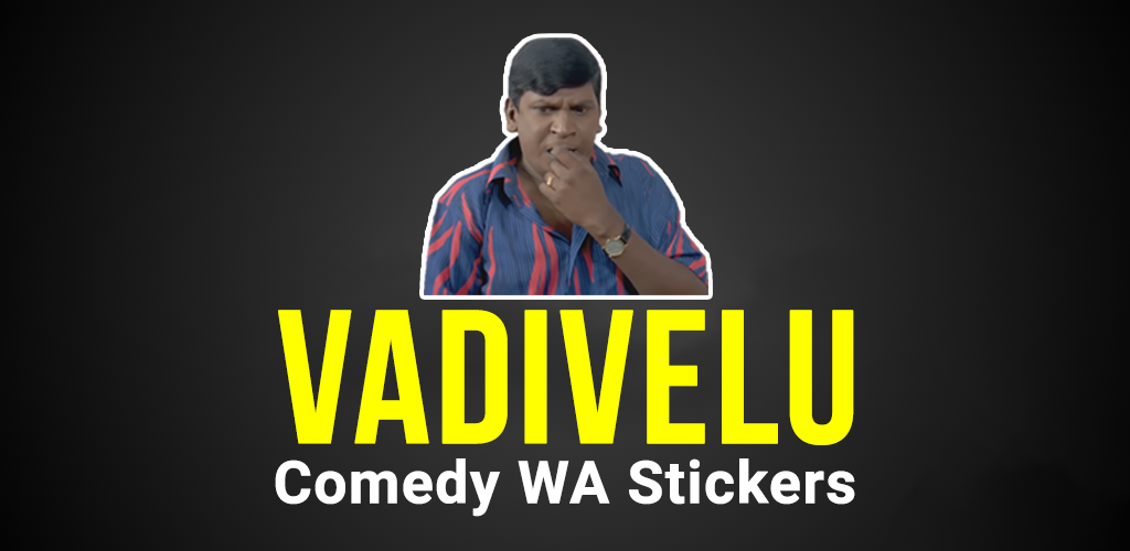 Vadivelu fun whats sticker app - APK Download for Android | Aptoide