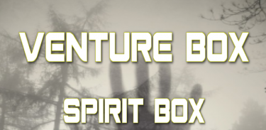 Venture-Box-SpiritBox screenshot 3