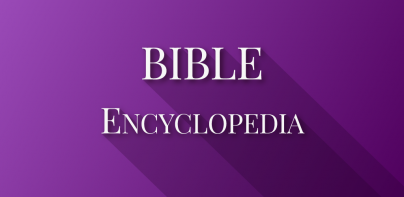 Bible Encyclopedia, Holy Bible