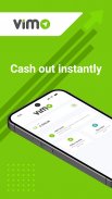 ViMo – Cash out instantly screenshot 2