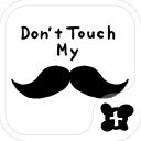 Don't Touch My Mustache