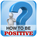 How to be Positive