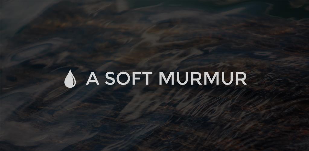 A Soft Murmur - APK Download for Android | Aptoide