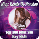 Nhạc Sàn - Nhạc DJ - Remix Tổng Hợp