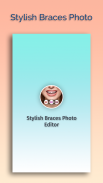 Stylish Braces Photo Editor screenshot 0