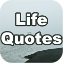 Life Quotes